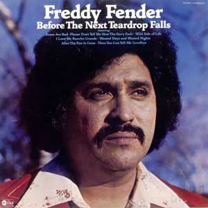 Freddy Fender / Before The Next Teardrop Falls