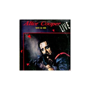 Alice Cooper / You & Me; Live