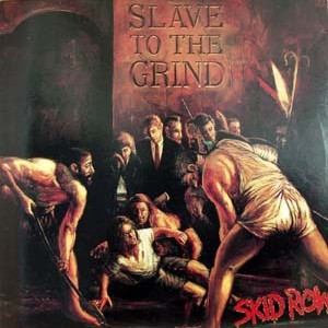 Skid Row(스키드 로우) / Slave To The Grind