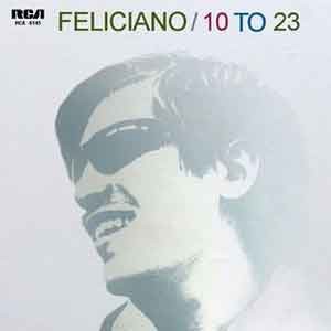 Jose Feliciano / Feliciano 10 To 23