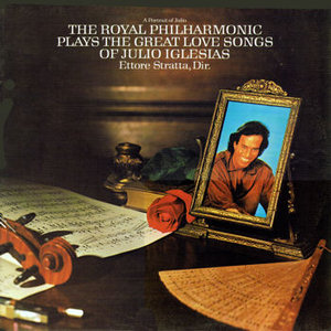Ettore Stratta / The Royal Philharmonic Plays The Great Love Songs of Julio