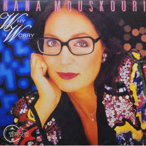 Nana Mouskouri(나나 무스쿠리) / Why Worry