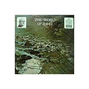 The World Of The Great Classics: The World Of Ravel