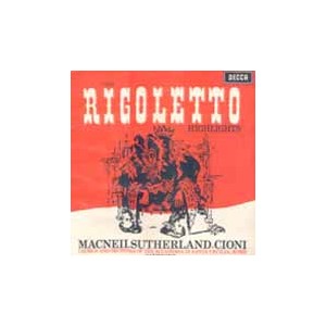 Cornell Macneil/Joan Sutherland/Cioni/Sanzogno / Verdi: Rigoletto Highlights