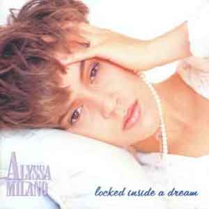 Alyssa Milano /  Locked Inside A Dream