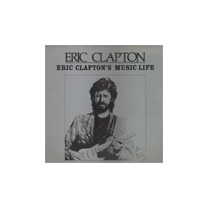 Eric Clapton(에릭 클랩튼) / Eric Clapton's Music Life
