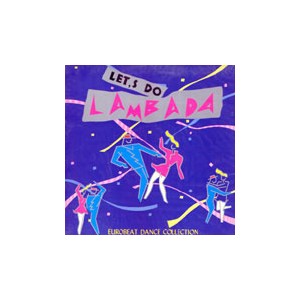 Let's Do Lambada / Eurobeat Dance Collection