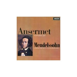 Ernest Ansermet /  Ansermet conducts Mendelssohn