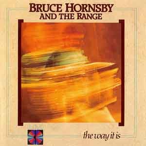 Bruce Hornsby And The Range / The Way It Is