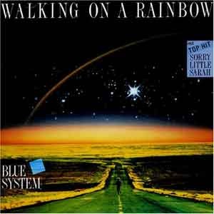 Blue System /  Walking On A Rainbow