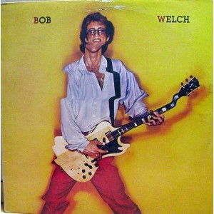 Bob Welch / Two To Do, It's What Ya Don't Say