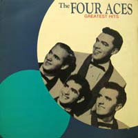 Four Aces / The Four Aces Greatest Hits