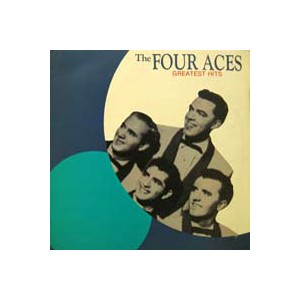 Four Aces / The Four Aces Greatest Hits