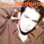 Glenn Medeiros /  It's Alright To Love
