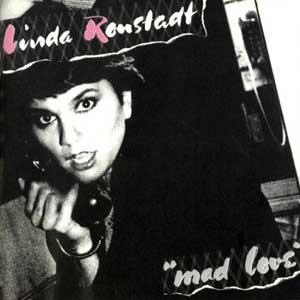 Linda Ronstadt(린다 론스태드)  /  Mad Love