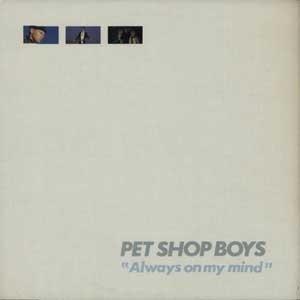 Pet Shop Boys / Always On My Mind