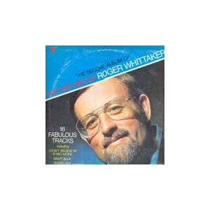 Roger Whittaker / The Second Album Of The Very Best Of Roger Whittaker