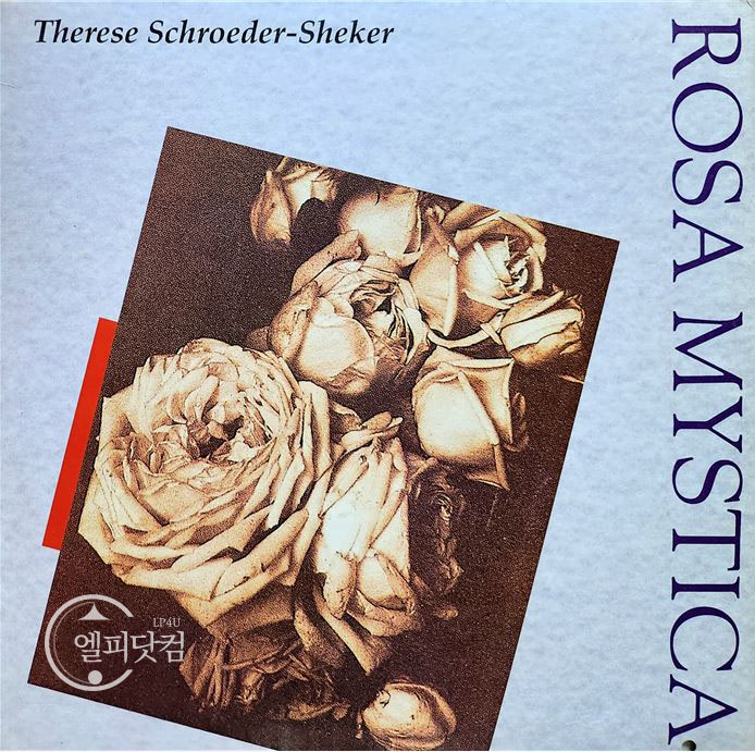 Rosa Mystica / Therese Schroeder-Sheker
