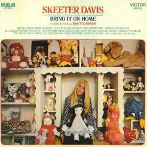 Skeeter Davis  /   Bring It On Home