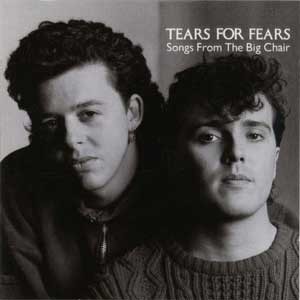 Tears For Fears  /  Songs From The Big Chair