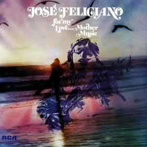 Jose Feliciano / For My Love... Mother Music