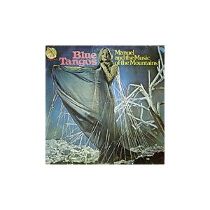 Manuel And The Music Of The Mountains  / Blue Tangos