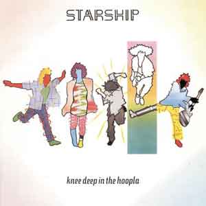 Starship  / Knee Deep In The Hoopla
