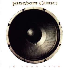 Kingdom Come / In Your Face