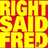 Right Said Fred / Up