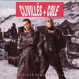 Clivilles And Cole / Greatest Remixes Vol. 1