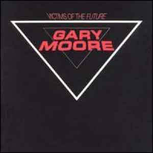 Gary Moore  / Victims Of The Future