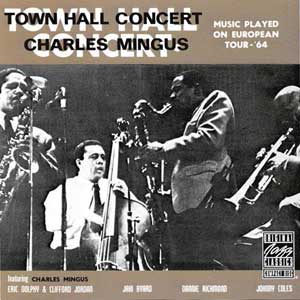 Charles Mingus / Town Hall Concert, 1964. Vol.1