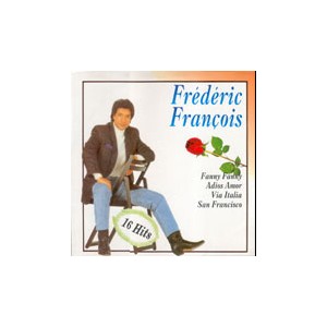 Frederic Francois / 16 Hits (Fanny Fanny/Adios Amor)