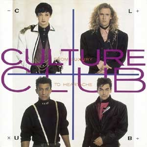 Culture Club /  From Luxury To Heartache