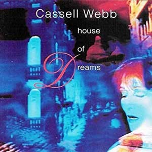 Cassell Webb /  House Of Dreams