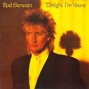 Rod Stewart(로드 스튜어트) / Tonight I'm Yours
