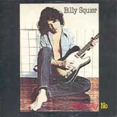 Billy Squier / Don't Say No