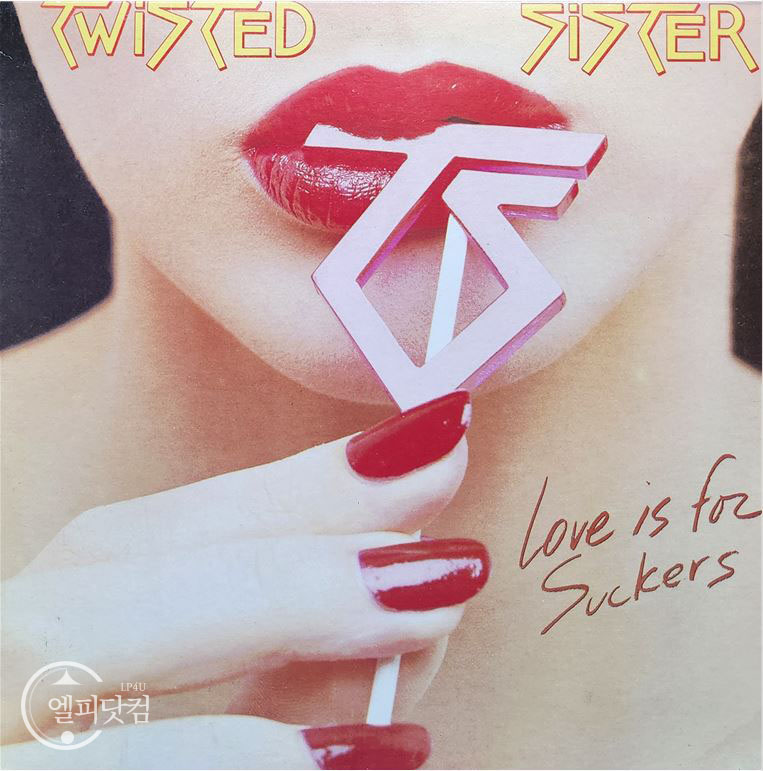 Twisted Sister(트위스티드 시스터) / Love Is For Suckers
