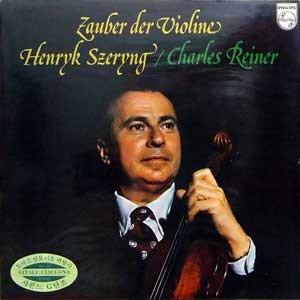 Henryk Szeryng/Charles Reiner/Zauber Der Violine
