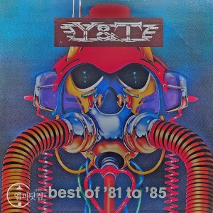 Y&T(와이앤티) / Best Of '81 To '85