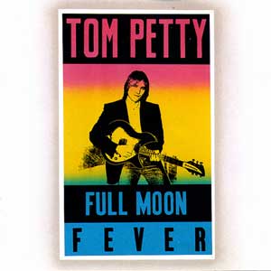 Tom Petty/Full Moom Fever