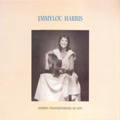 Emmylou Harris/Wayfaring Stranger/Pledging My Love