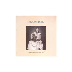 Emmylou Harris/Wayfaring Stranger/Pledging My Love
