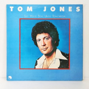 Tom Jones(톰 존스) / Say You'll Stay Until Tomorrow