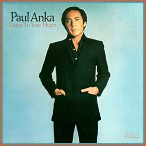 Paul Anka/Listen To Your Heart