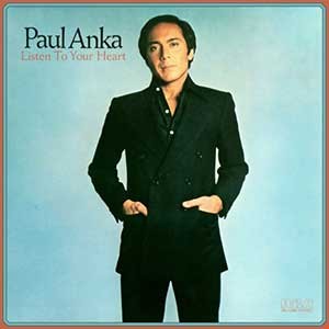 Paul Anka/Listen To Your Heart