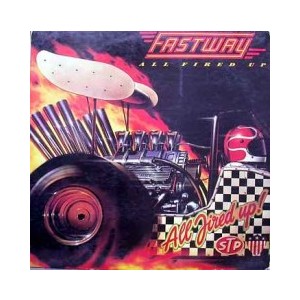 FASTWAY / ALL FIRED UP