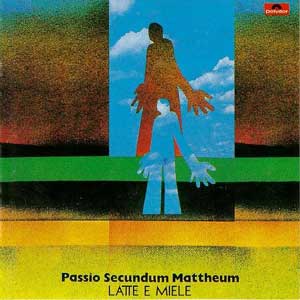 Latte E Miele  / Passio Secundum Mattheum  g/f