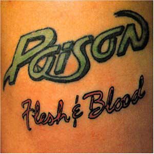 Poison   /  Flesh And Blood
