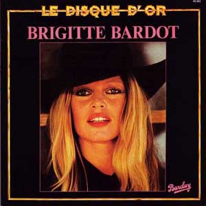 Brigitte Bardot / Le Disque D'or